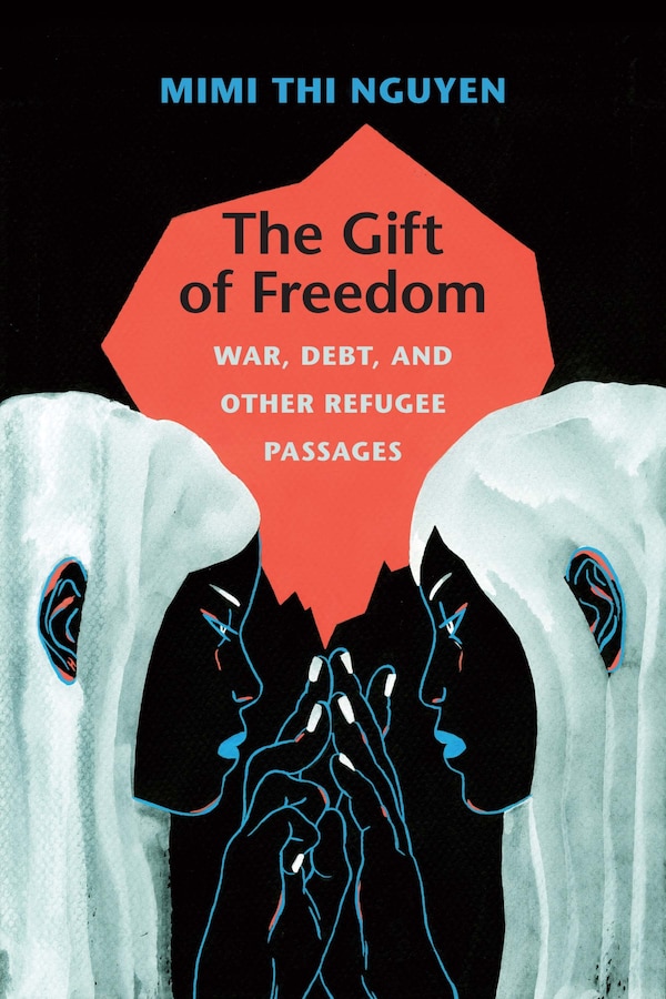 The Gift of Freedom by Mimi Thi Nguyen, Hardcover | Indigo Chapters
