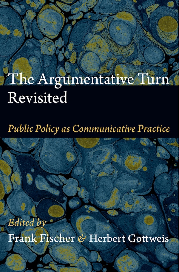 The Argumentative Turn Revisited by Frank Fischer, Hardcover | Indigo Chapters