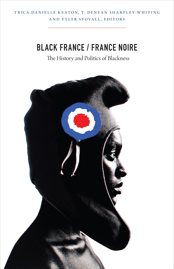 Black France / France Noire by Trica Danielle Keaton, Hardcover | Indigo Chapters