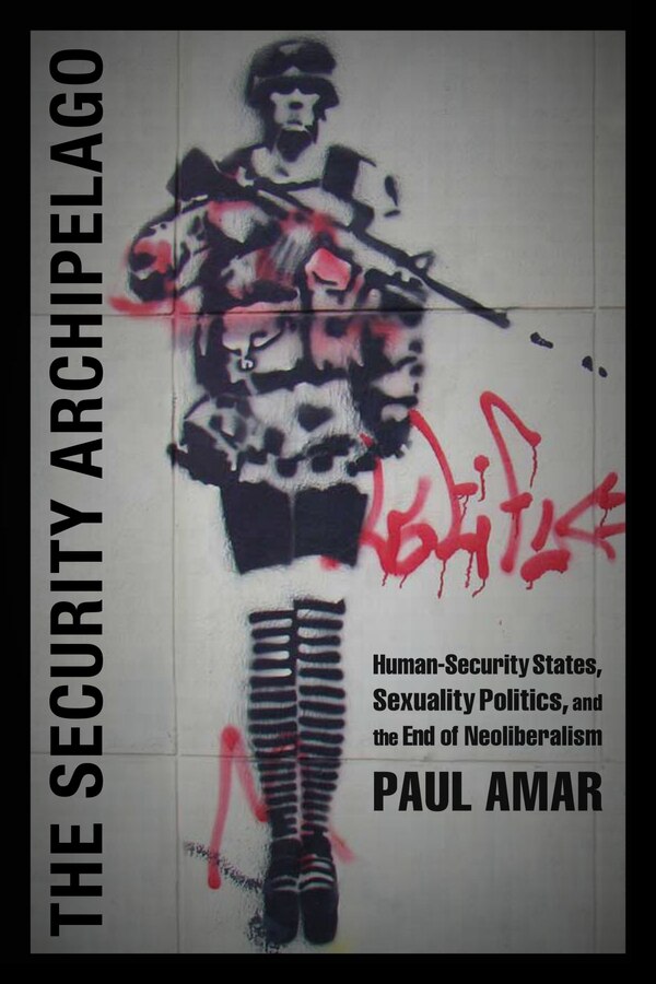 The Security Archipelago by Paul Amar, Hardcover | Indigo Chapters