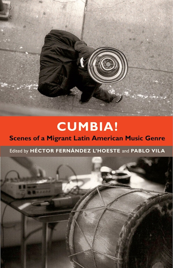 Cumbia by H�ctor Fern�ndez L'Hoeste, Hardcover | Indigo Chapters