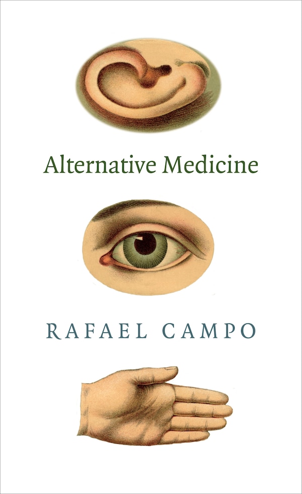 Alternative Medicine by Rafael Campo, Hardcover | Indigo Chapters