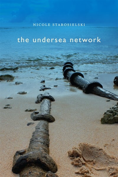 The Undersea Network by Nicole Starosielski, Hardcover | Indigo Chapters