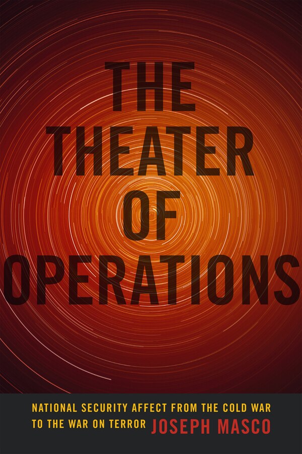 The Theater of Operations by Joseph Masco, Paperback | Indigo Chapters