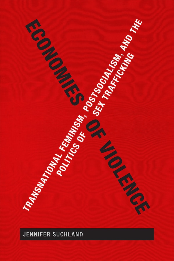 Economies Of Violence by Jennifer Suchland, Hardcover | Indigo Chapters