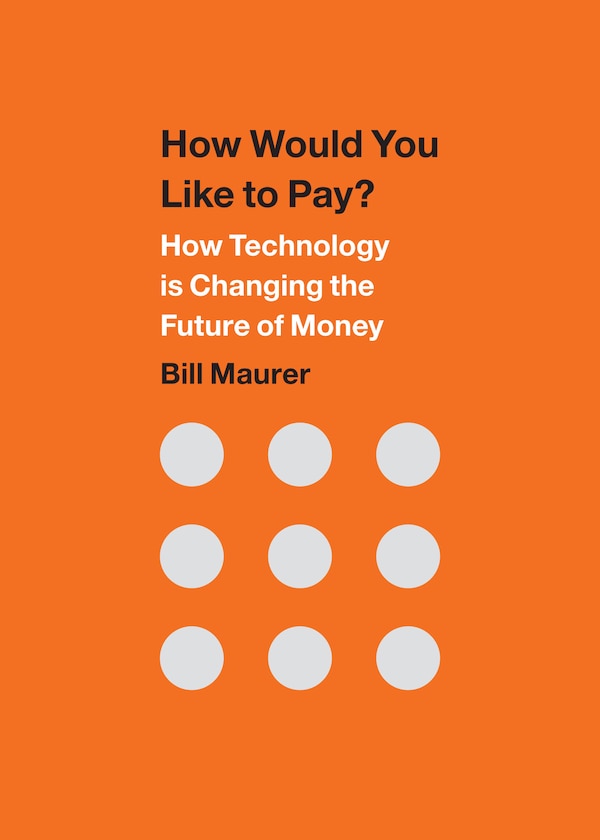 How Would You Like To Pay? by Bill Maurer, Hardcover | Indigo Chapters