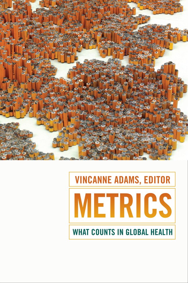 Metrics by Vincanne Adams, Hardcover | Indigo Chapters