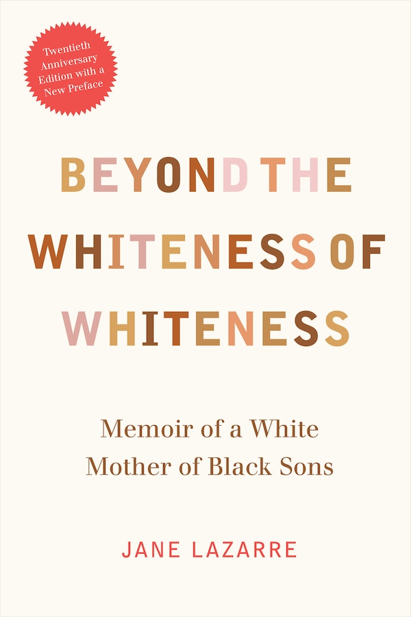 Beyond The Whiteness Of Whiteness by Jane Lazarre, Hardcover | Indigo Chapters