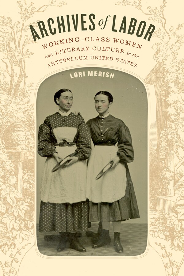 Archives Of Labor by Lori Merish, Paperback | Indigo Chapters
