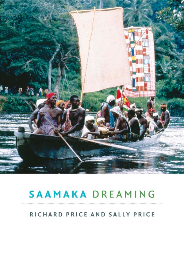 Saamaka Dreaming by Richard Price, Paperback | Indigo Chapters