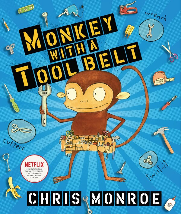 Monkey with a Tool Belt by Chris Monroe, Hardcover | Indigo Chapters