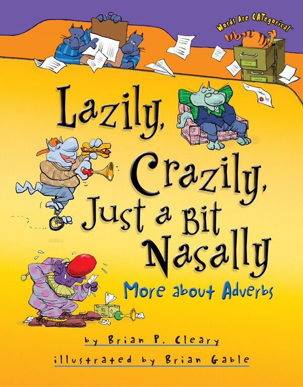 Lazily Crazily Just a Bit Nasally by Brian P. Cleary, Reinforced Library Binding | Indigo Chapters