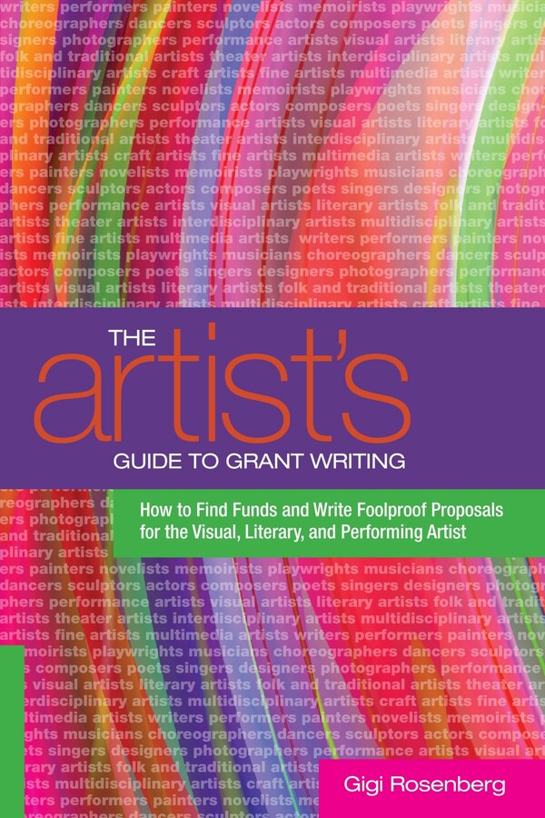 The Artist's Guide To Grant Writing by Gigi Rosenberg, Paperback | Indigo Chapters