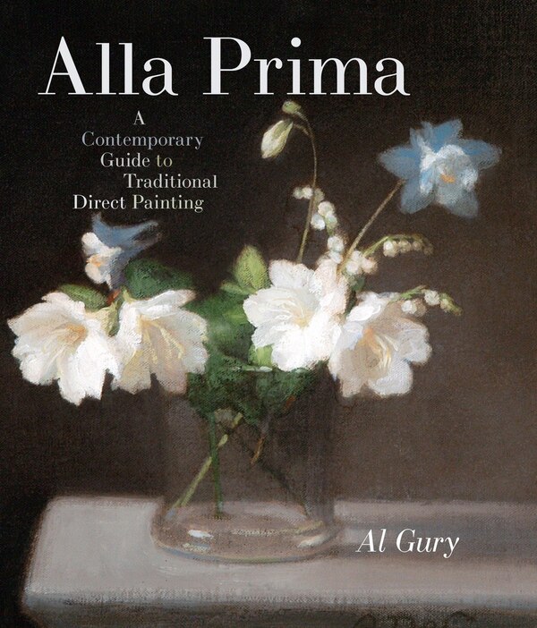 Alla Prima by Al Gury, Hardcover | Indigo Chapters