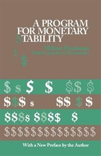 A Program For Monetary Stability by Milton Friedman, Paperback | Indigo Chapters