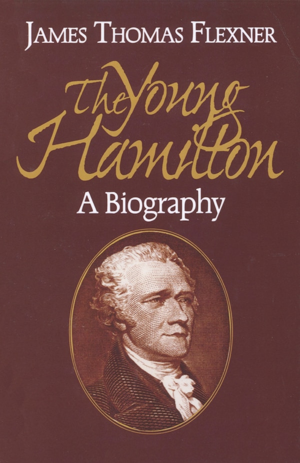 Young Hamilton by James T. Flexner, Hardcover | Indigo Chapters