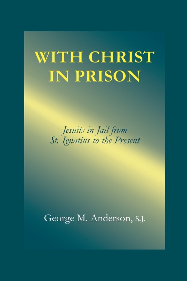 With Christ in Prison by George M Anderson, Hardcover | Indigo Chapters