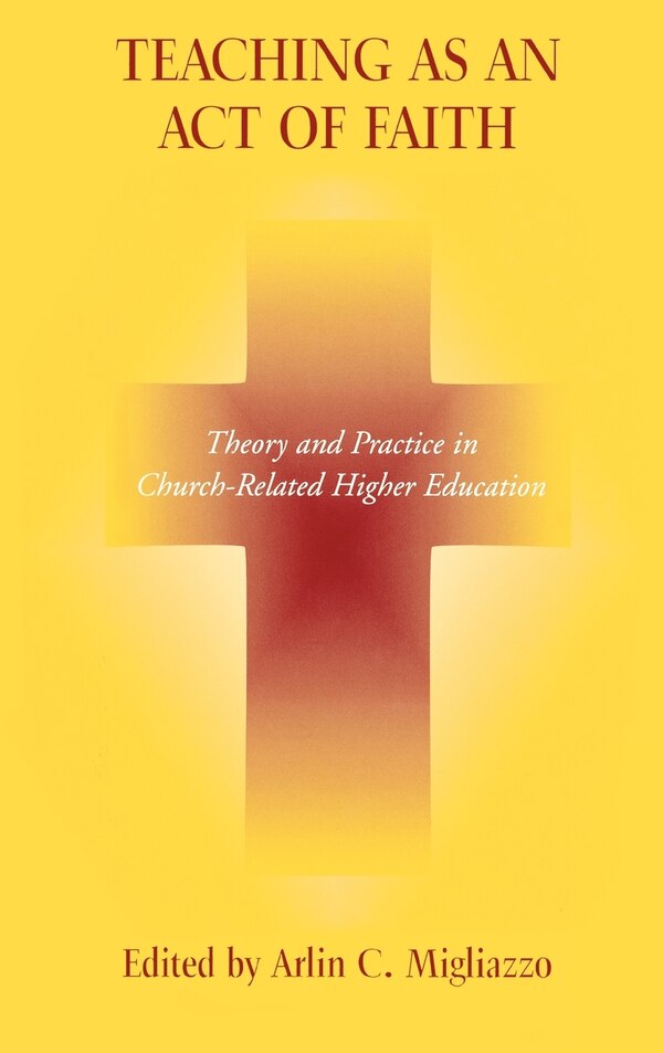 Teaching As An Act Of Faith by Arlin C. Migliazzo, Paperback | Indigo Chapters