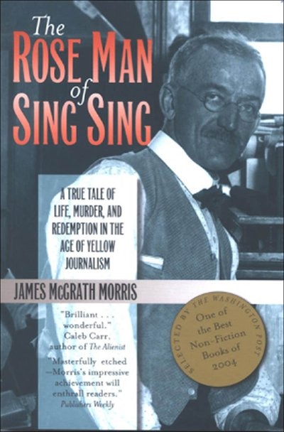 The Rose Man of Sing Sing by James M. Morris, Hardcover | Indigo Chapters