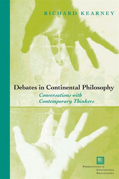 Debates in Continental Philosophy by Richard Kearney, Hardcover | Indigo Chapters