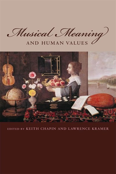 Musical Meaning and Human Values by Keith Chapin, Hardcover | Indigo Chapters