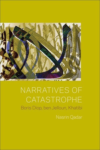 Narratives of Catastrophe by Nasrin Qader, Hardcover | Indigo Chapters