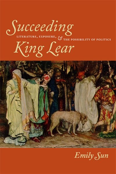Succeeding King Lear by Emily Sun, Hardcover | Indigo Chapters
