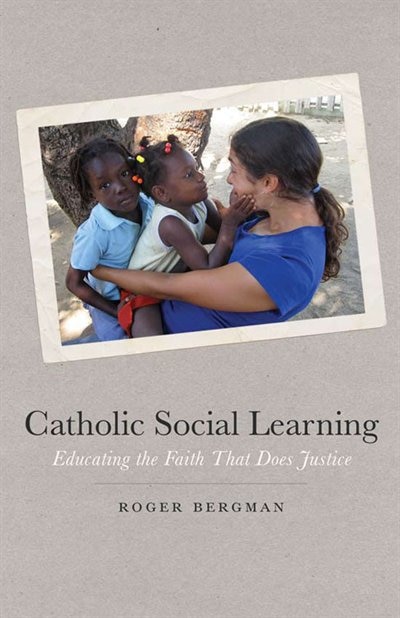 Catholic Social Learning by Roger Bergman, Hardcover | Indigo Chapters