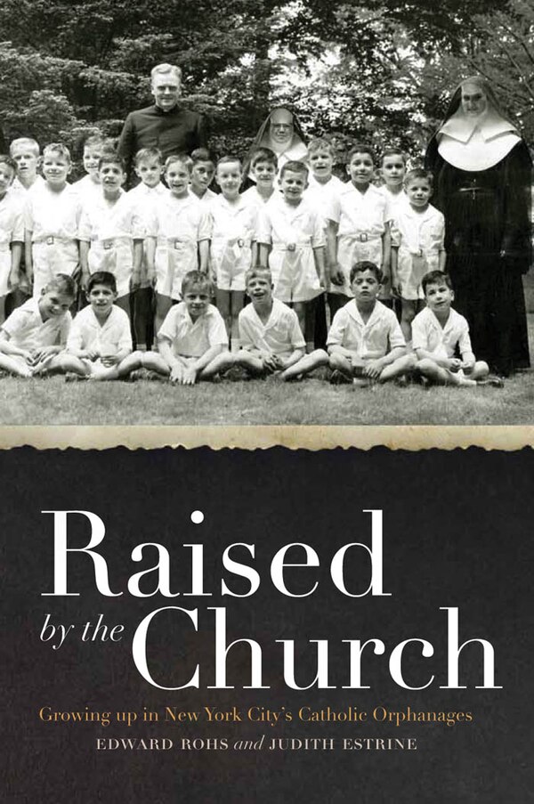 Raised by the Church by Edward Rohs, Hardcover | Indigo Chapters
