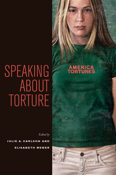 Speaking about Torture by Julie A. Carlson, Paperback | Indigo Chapters