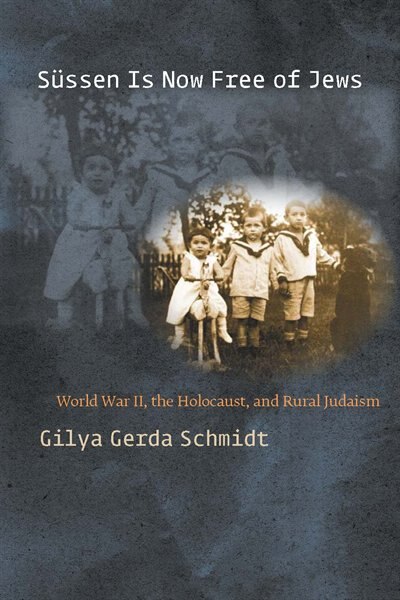 Süssen Is Now Free Of Jews by Gilya Gerda Schmidt, Hardcover | Indigo Chapters