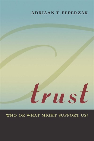 Trust by Adriaan T. Peperzak, Hardcover | Indigo Chapters