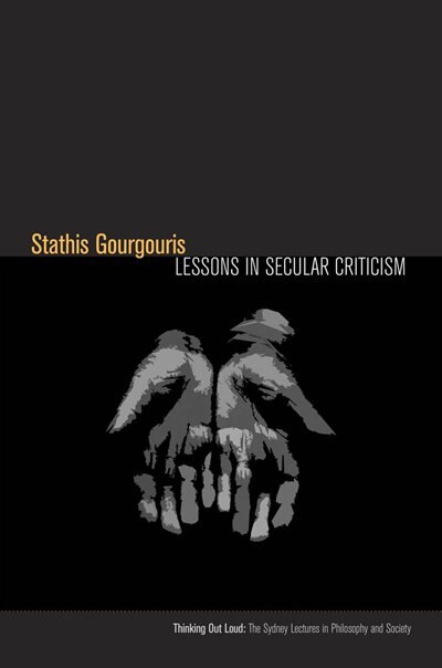 Lessons in Secular Criticism by Stathis Gourgouris, Hardcover | Indigo Chapters