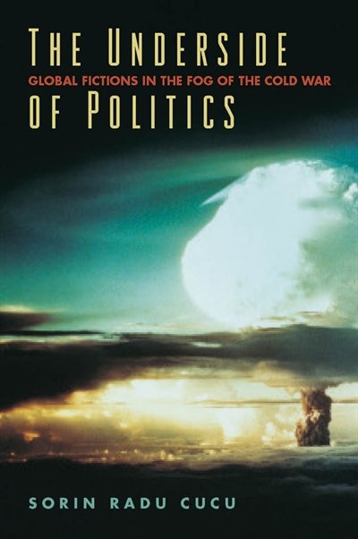 The Underside of Politics by Sorin Radu Cucu, Hardcover | Indigo Chapters