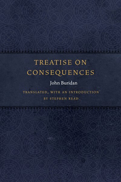 Treatise on Consequences by John Buridan, Hardcover | Indigo Chapters
