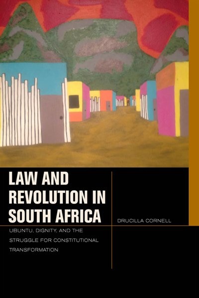 Law and Revolution in South Africa by Drucilla Cornell, Hardcover | Indigo Chapters