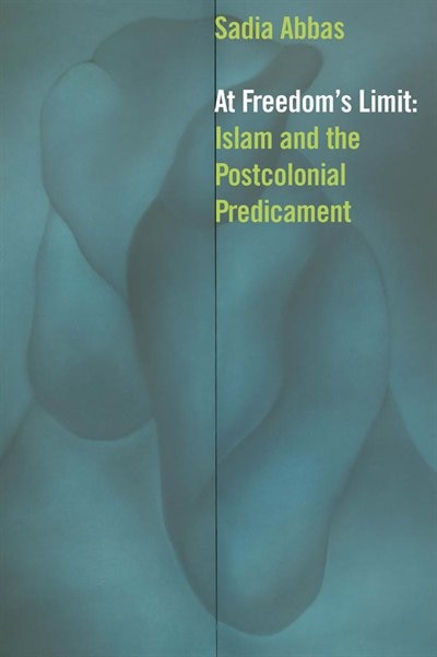 At Freedom's Limit by Sadia Abbas, Paperback | Indigo Chapters