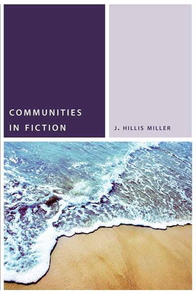 Communities in Fiction by J. Hillis Miller, Hardcover | Indigo Chapters