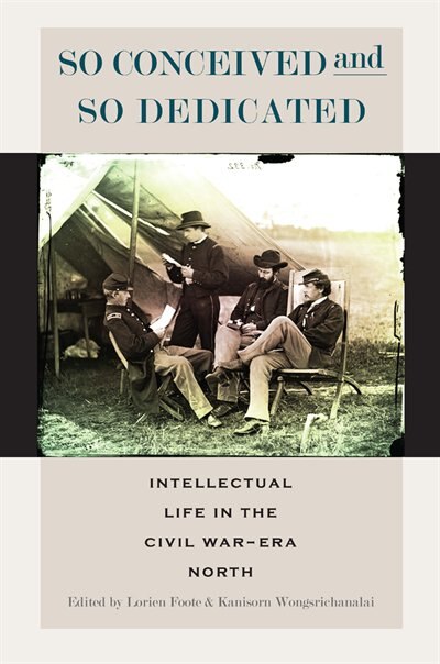 So Conceived and So Dedicated by Lorien Foote, Paperback | Indigo Chapters