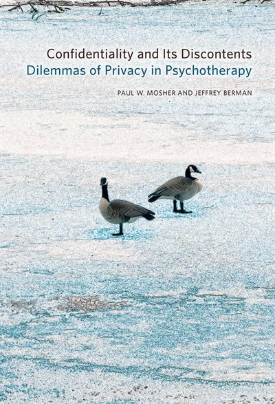 Confidentiality and Its Discontents by Paul W. Mosher, Hardcover | Indigo Chapters