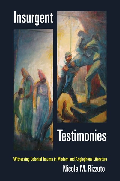 Insurgent Testimonies by Nicole M. Rizzuto, Hardcover | Indigo Chapters