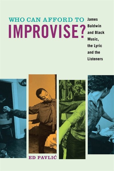 Who Can Afford to Improvise? by Ed Pavlić, Hardcover | Indigo Chapters
