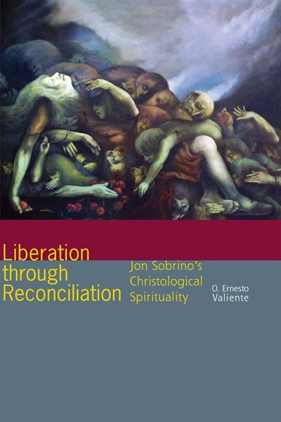 Liberation Through Reconciliation by O. Ernesto Valiente, Hardcover | Indigo Chapters