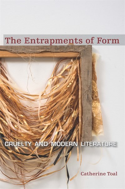 The Entrapments of Form by Catherine Toal, Hardcover | Indigo Chapters