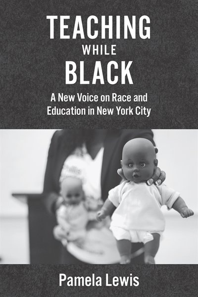 Teaching While Black by Pamela Lewis, Hardcover | Indigo Chapters
