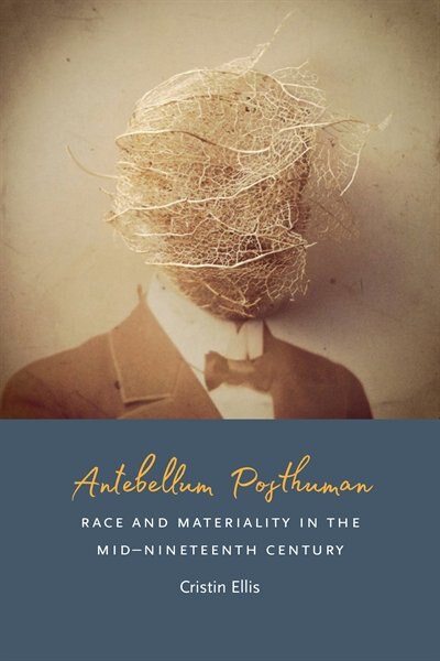 Antebellum Posthuman by Cristin Ellis, Paperback | Indigo Chapters