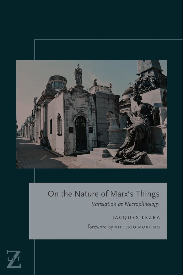 On The Nature Of Marx's Things by Jacques Lezra, Hardcover | Indigo Chapters