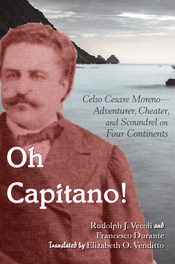 Oh Capitano by Rudolph J. Vecoli, Paperback | Indigo Chapters