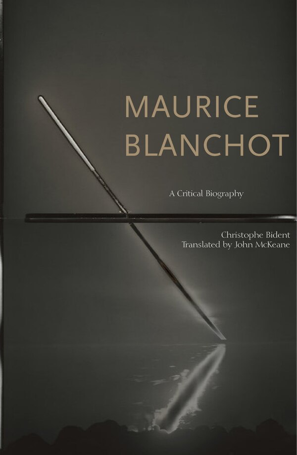 Maurice Blanchot by Christophe Bident, Hardcover | Indigo Chapters