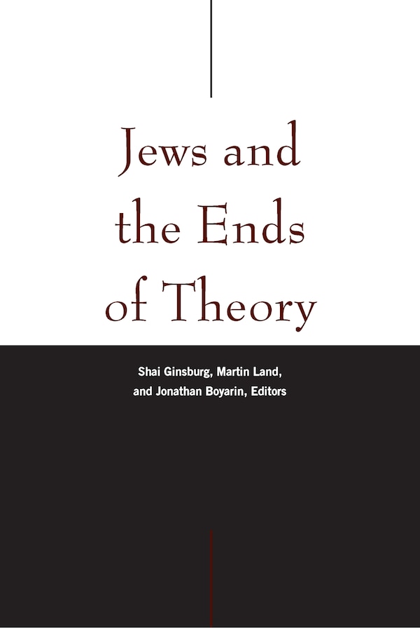 Jews And The Ends Of Theory by Shai Ginsburg, Hardcover | Indigo Chapters